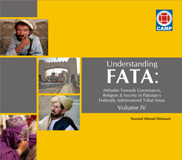 Understanding FATA: Attitudes Towards Governance, Religion & Society in Pakistan's Federally Administered Tribal Areas Volume IV