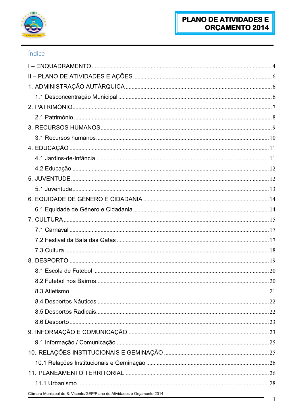 PLANO DE ATIVIDADES E ORÇAMENTO 2014 Índice