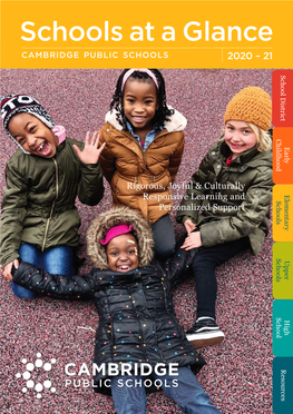 Schools at a Glance Cambridge Public Schools 2020 – 21 School District Childhood Early