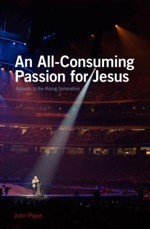 An All-Consuming Passion for Jesus Appeals to the Rising Generation