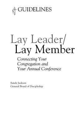 Lay Leader/ Lay Member Connecting Your Congregation and Your Annual Conference