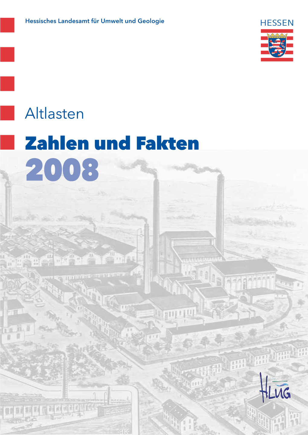 Altlasten Zahlen Und Fakten 2008 Hessisches Landesamt Für Umwelt Und Geologie