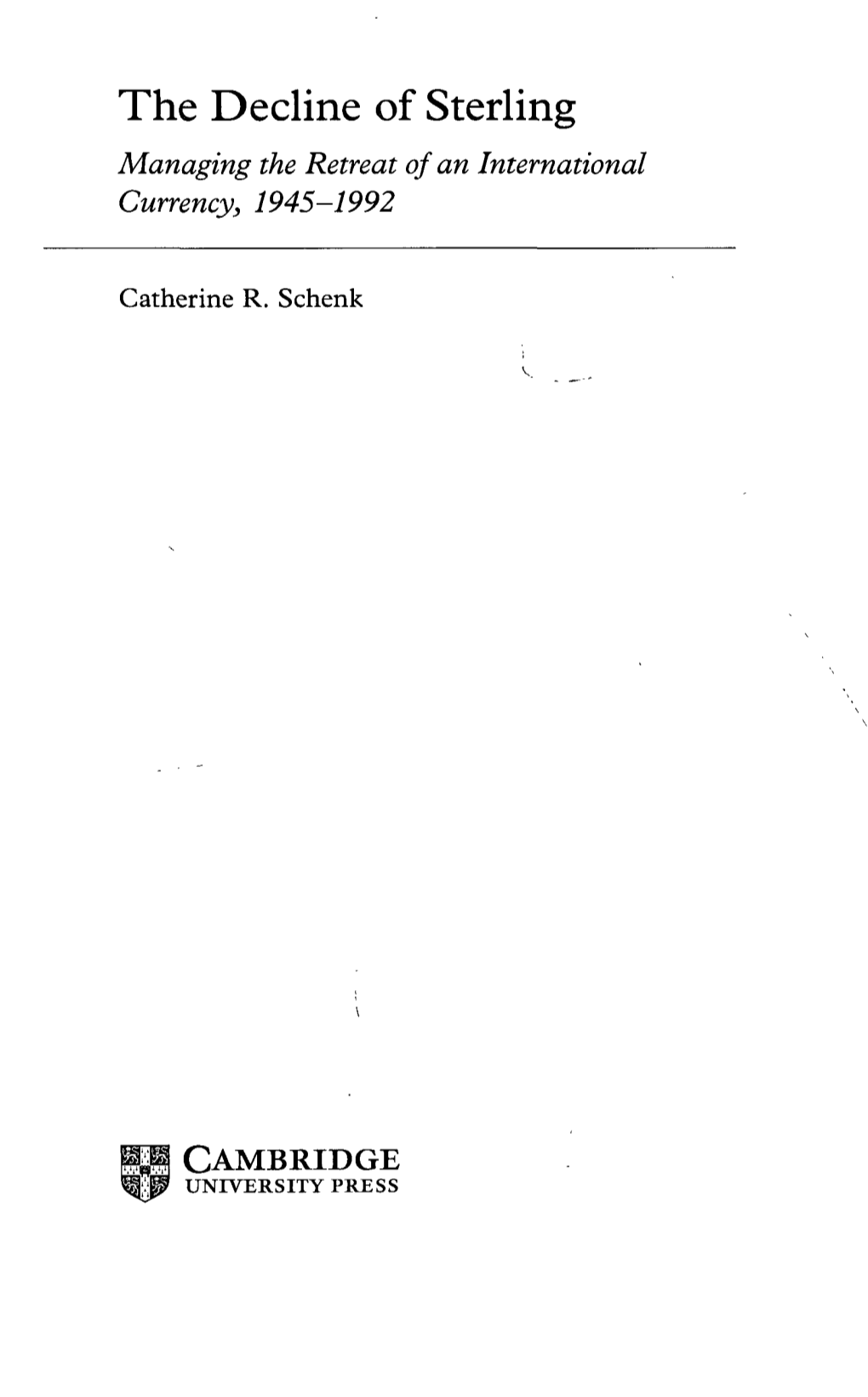 The Decline of Sterling Managing the Retreat of an International Currency, 1945-1992