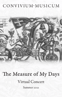 The Measure of My Days Virtual Concert Summer 2021 Convivium Musicum Michael Barrett, Music Director the Measure of My Days — Program —