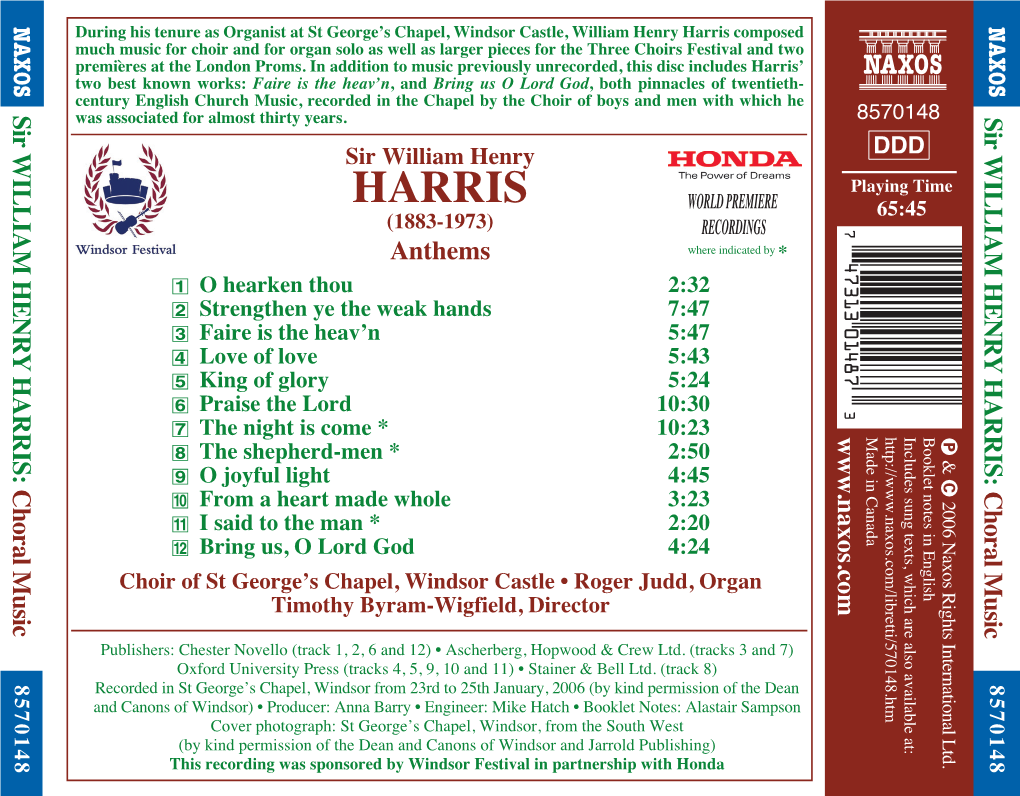 Harris Composed NAXOS Much Music for Choir and for Organ Solo As Well As Larger Pieces for the Three Choirs Festival and Two Premières at the London Proms