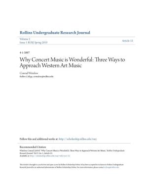 Why Concert Music Is Wonderful: Three Ways to Approach Western Art Music Conrad Winslow Rollins College, Cwinslow@Rollins.Edu