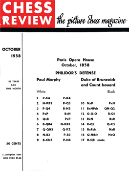 OCTOBER 1958 Paris Opera House October, 1858 Philldor's Paul Morphy Duke of Brunswick and Count Isouard