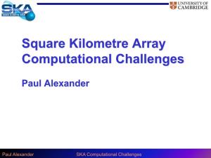 Square Kilometre Array Computational Challenges