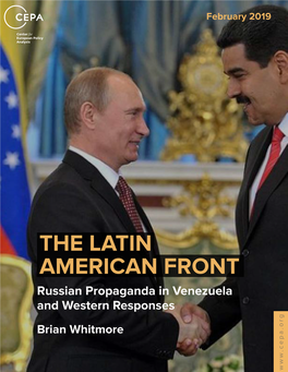 THE LATIN AMERICAN FRONT Russian Propaganda in Venezuela and Western Responses Brian Whitmore