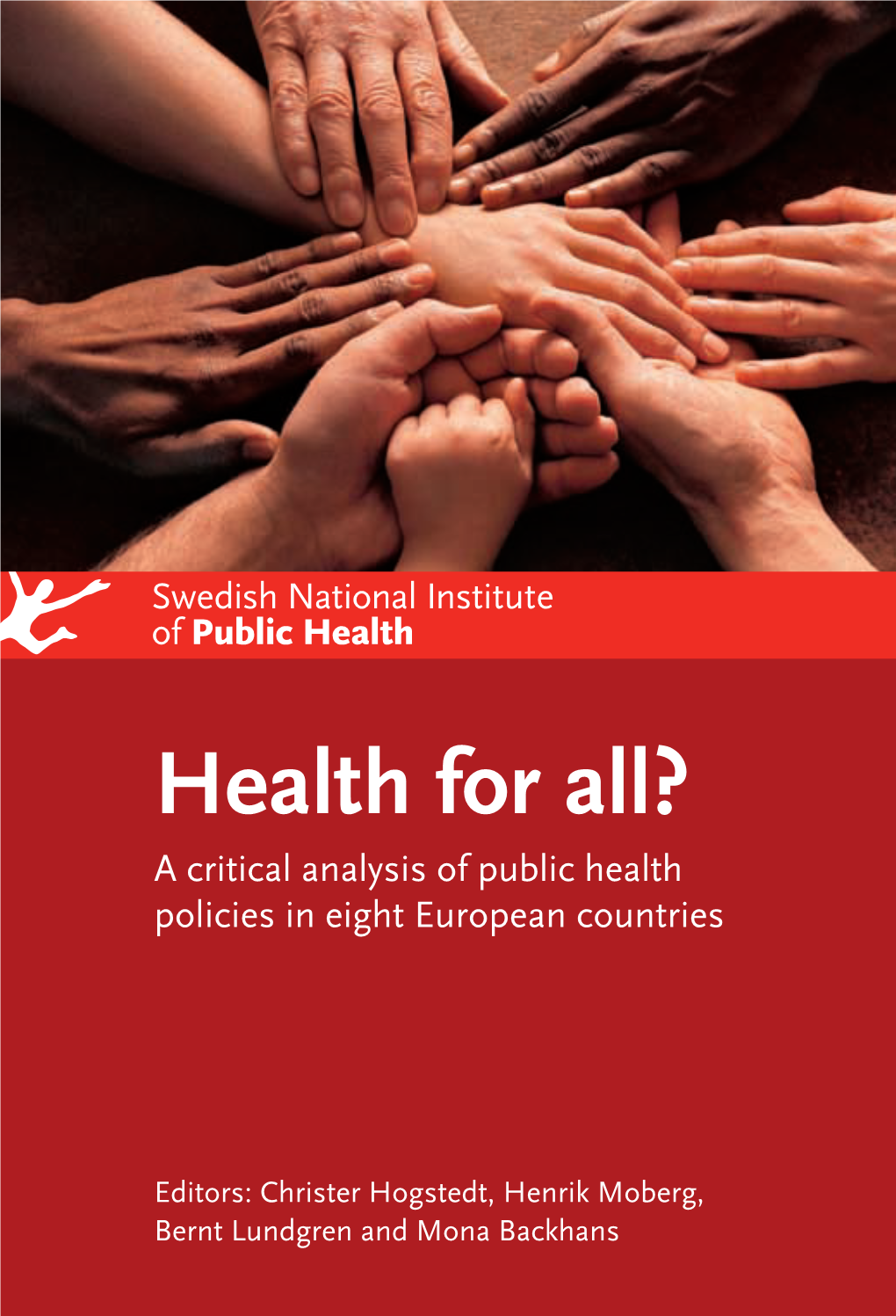 Health for All? in Recent Years, a Considerable Number of Countries Have Developed and Implemented Strategies Aiming at Reducing Inequalities in Health