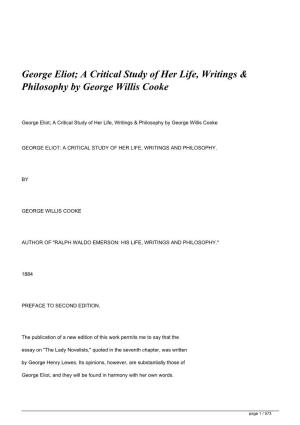 George Eliot; a Critical Study of Her Life, Writings &Amp