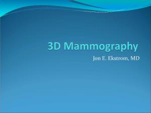 3D Mammography (Tomography) Conventional Mammography