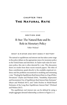 SECTION ONE R- Star: the Natural Rate and Its Role in Monetary Policy Volker Wieland