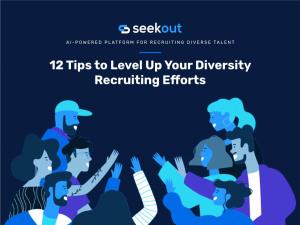 12 Tips to Level up Your Diversity Recruiting Efforts Introduction