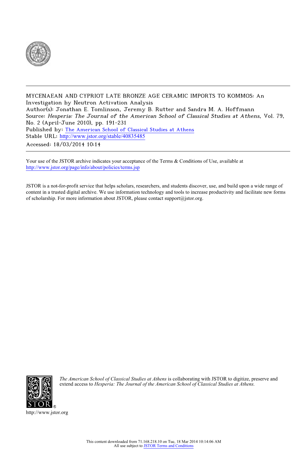 MYCENAEAN and CYPRIOT LATE BRONZE AGE CERAMIC IMPORTS to KOMMOS: an Investigation by Neutron Activation Analysis Author(S): Jonathan E