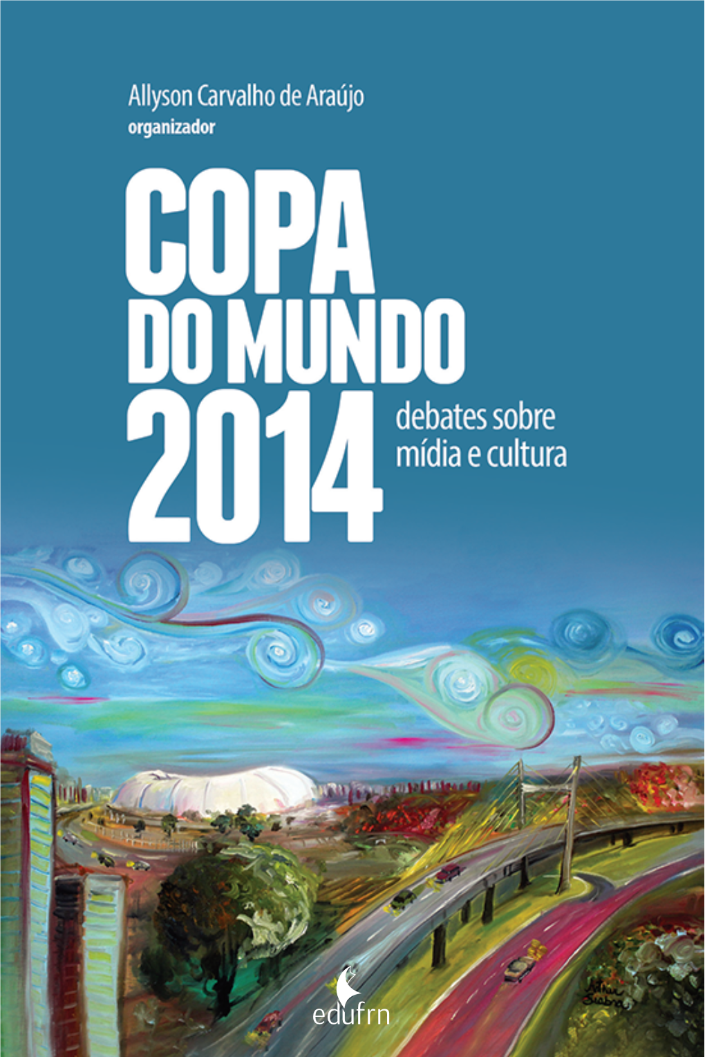 Copa Do Mundo 2014- Debates Sobre Mída E Cultura