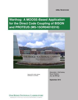 Warthog: a MOOSE-Based Application for the Direct Code Coupling of BISON and PROTEUS (MS-15OR04010310)