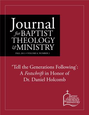 Dr. Daniel Holcomb CONTENTS Journal for Baptist Theology and Ministry FALL 2011 • Vol