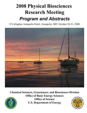 2008 Physical Biosciences Research Meeting Program and Abstracts O’Callaghan Annapolis Hotel, Annapolis, MD October 28-31, 2008