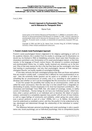 Fromm's Approach to Psychoanalytic Theory and Its Relevance for Therapeutic Work Rainer Funk 1. Fromm's Analytic Social Psycholo