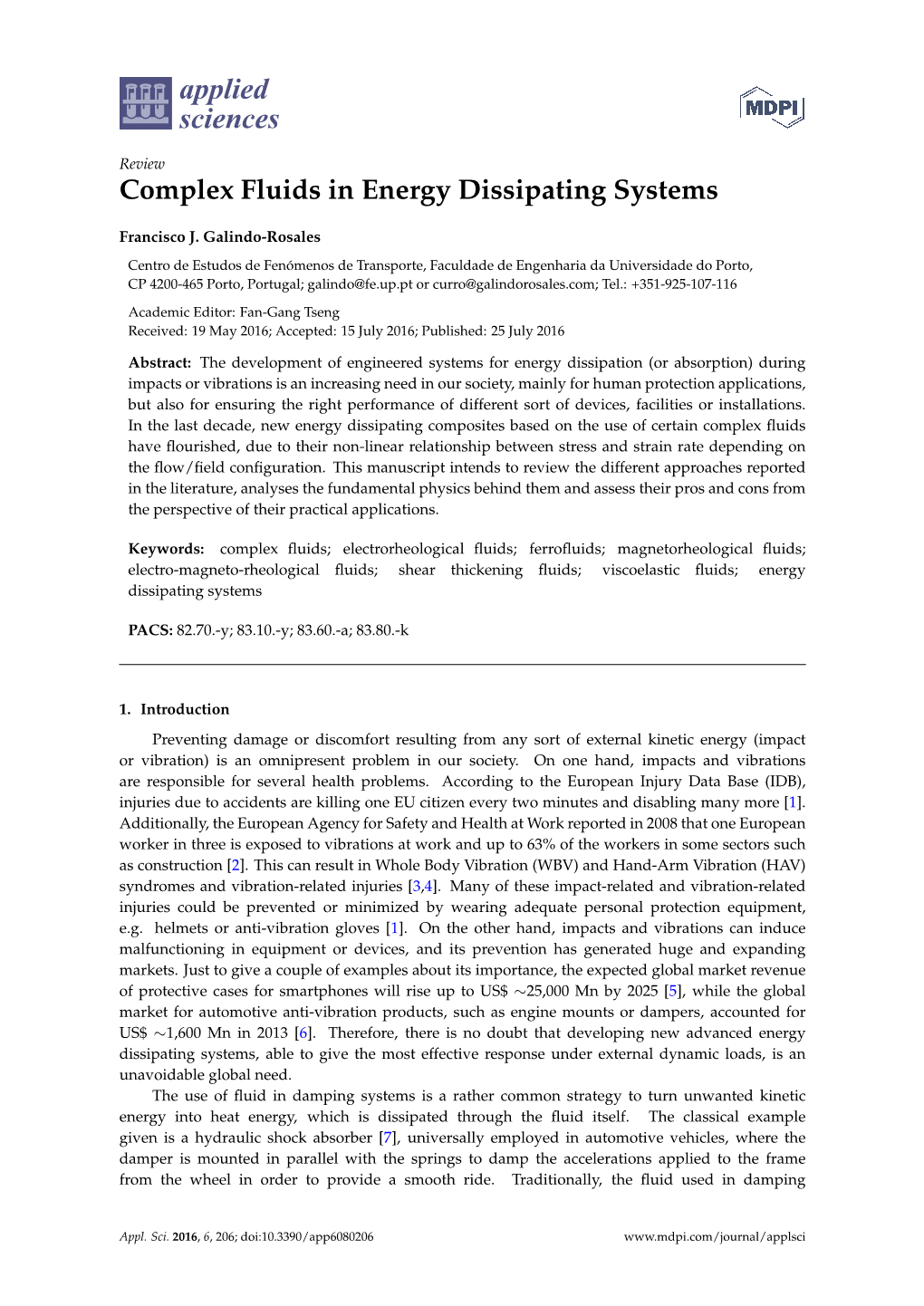 Complex Fluids in Energy Dissipating Systems