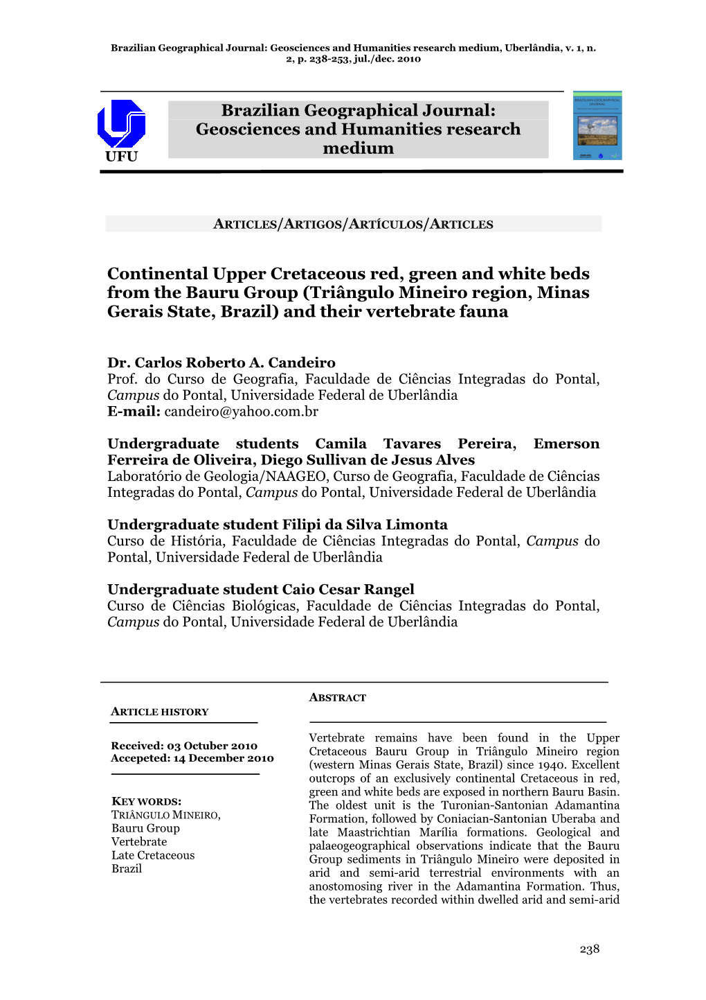 Continental Upper Cretaceous Red, Green and White Beds from the Bauru Group (Triângulo Mineiro Region, Minas Gerais State, Brazil) and Their Vertebrate Fauna