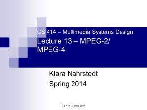 Lecture 13 – MPEG-2/ MPEG-4