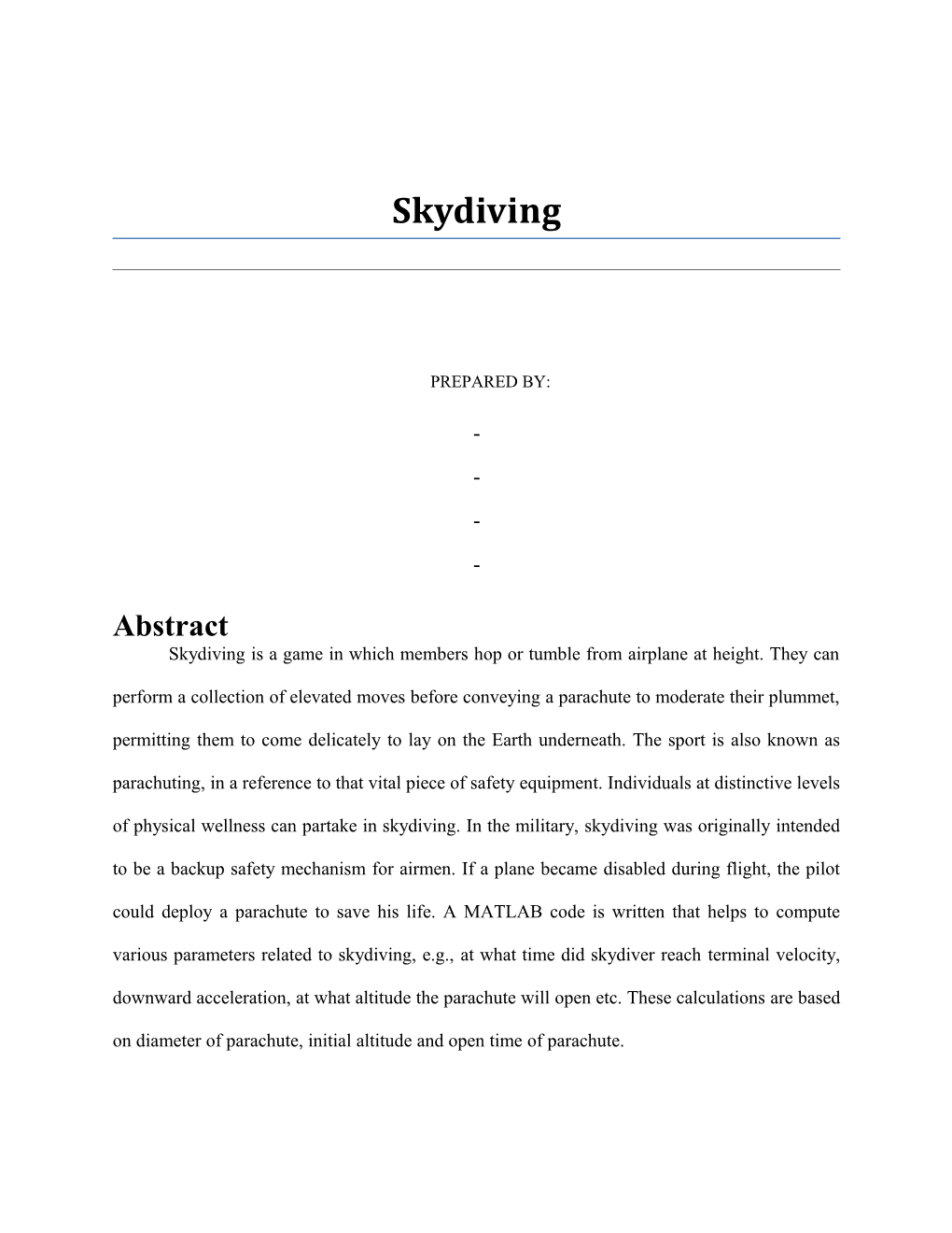 Skydiving Is a Game in Which Members Hop Or Tumble from Airplane at Height. They Can Perform