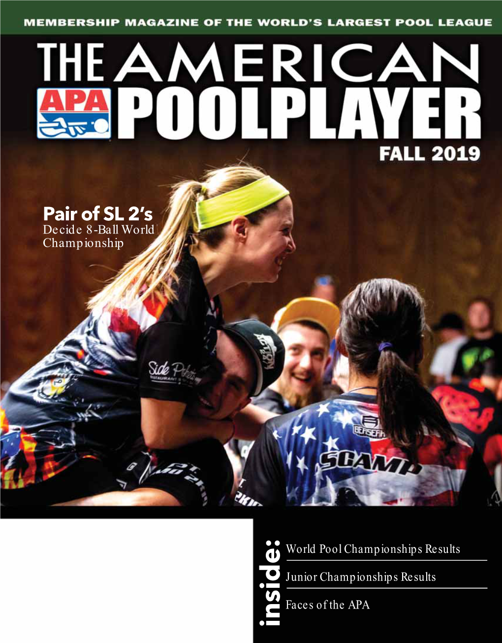 Inside: the AMERICAN POOLPLAYER 1 2 FALLFAFFALAALL LL2 220190011 9 Poolplayers.Compoopopoooolplppllayayyeersrs.Rss..Comccoomom from the PRESIDENT FALL 2019