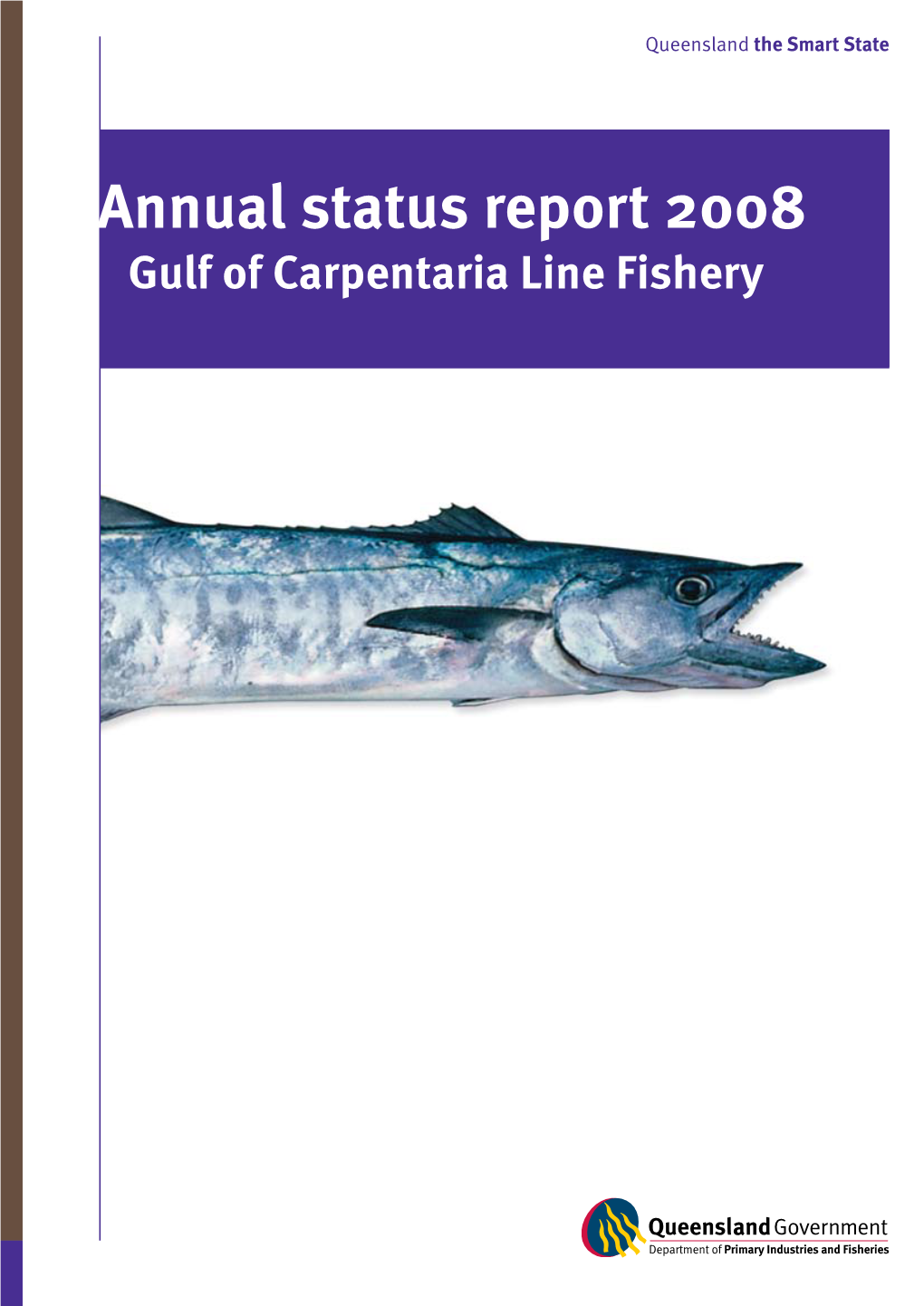 Gulf of Carpentaria Line Fishery (GOCLF) Is a Multi-Species Fishery Which Predominately Targets Spanish Mackerel (Scomberomorus Commerson) Using Surface Troll Lines