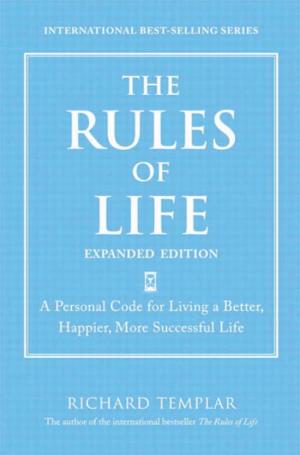 The Rules of Life, Second Edition, by Richard Templar, Published by Pearson Education Limited, ©Pearson Education 2010