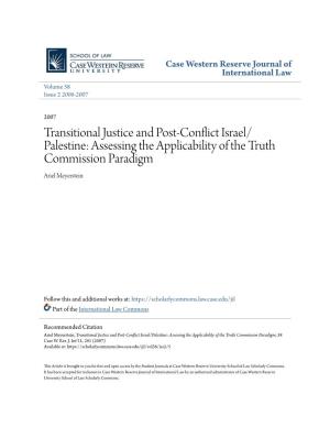 Transitional Justice and Post-Conflict Israel/Palestine: Assessing the Applicability of the Truth Commission Paradigm, 38 Case W