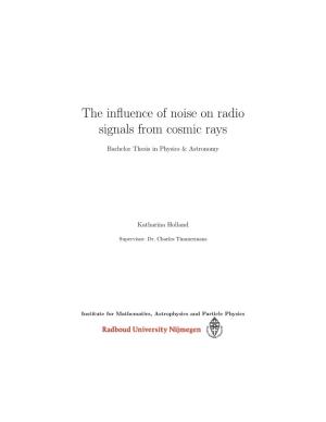 The Influence of Noise on Radio Signals from Cosmic Rays