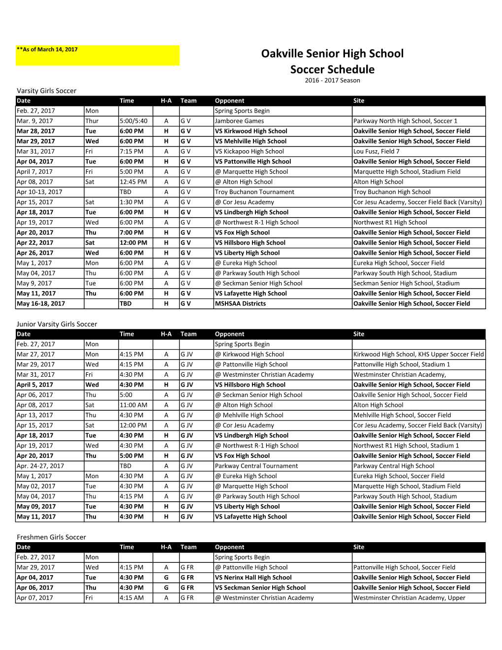 Oakville Senior High School Soccer Schedule 2016 - 2017 Season Varsity Girls Soccer Date Time H-A Team Opponent Site Feb