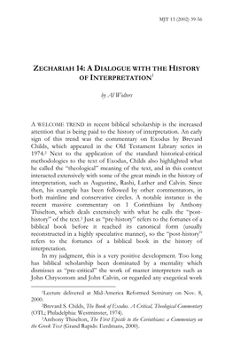 ZECHARIAH 14: a D IALOGUE with the HISTORY of INTERPRETATION by Al Wolters a WELCOME TREND in Recent Biblical Scholarship Is