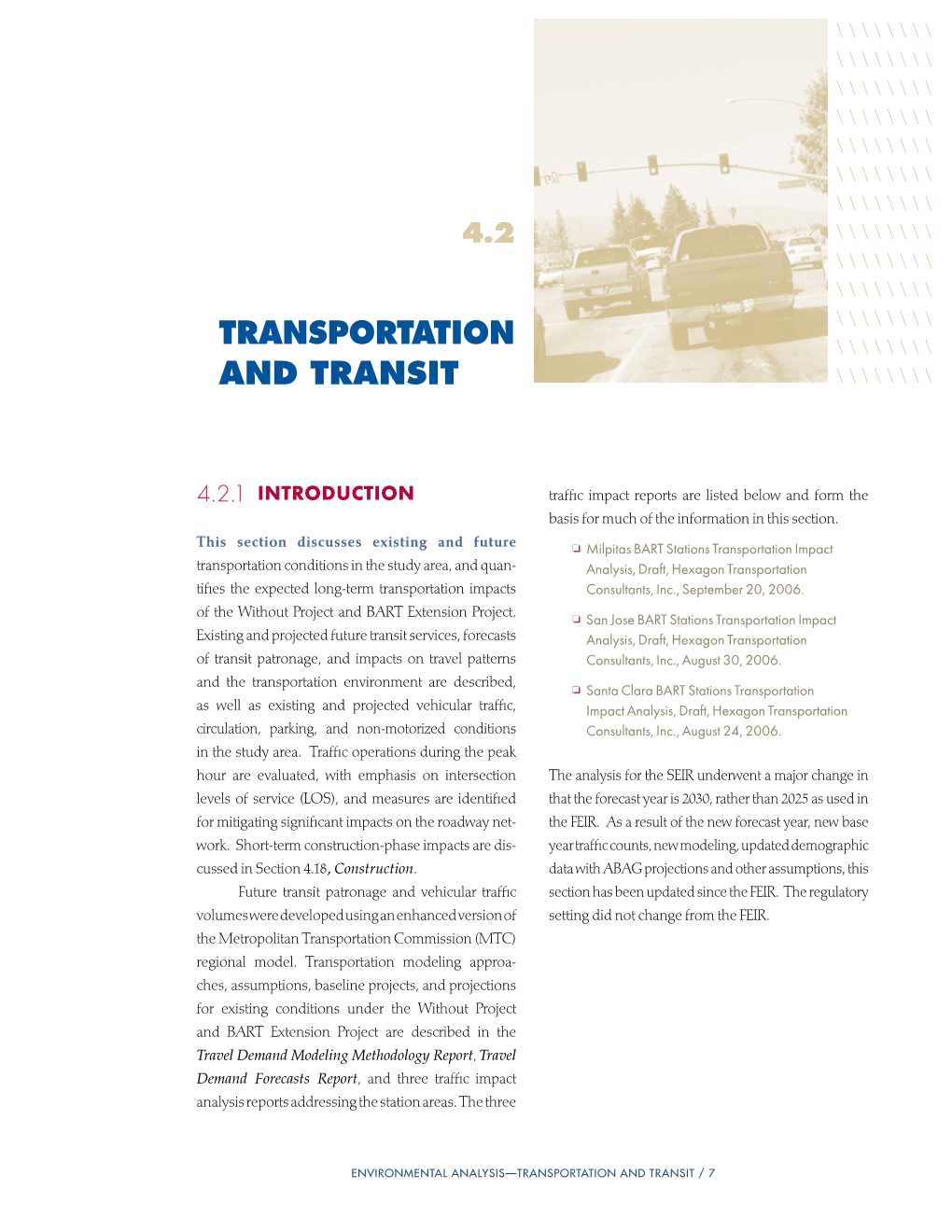 TRANSPORTATION and TRANSIT /  with the Santa Teresa to Alum Rock Line on 1St Street 4.2.2 Transit Between Downtown San Jose and Tasman Drive