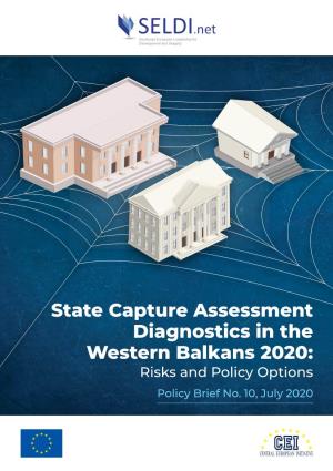 State Capture Assessment Diagnostics in the Western Balkans 2020: Risks and Policy Options Policy Brief No