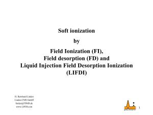 FD) and Liquid Injection Field Desorption Ionization (LIFDI