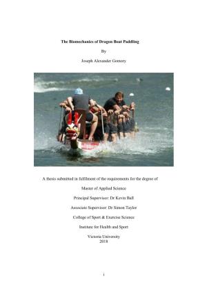 I the Biomechanics of Dragon Boat Paddling by Joseph Alexander Gomory a Thesis Submitted in Fulfilment of the Requirements for T