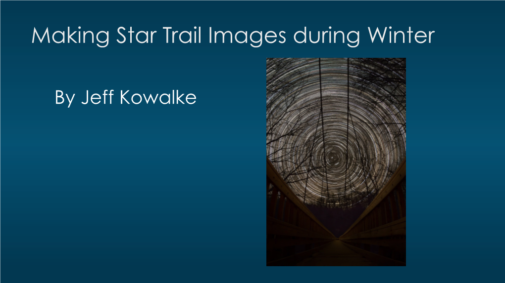 Making Star Trail Images During Winter