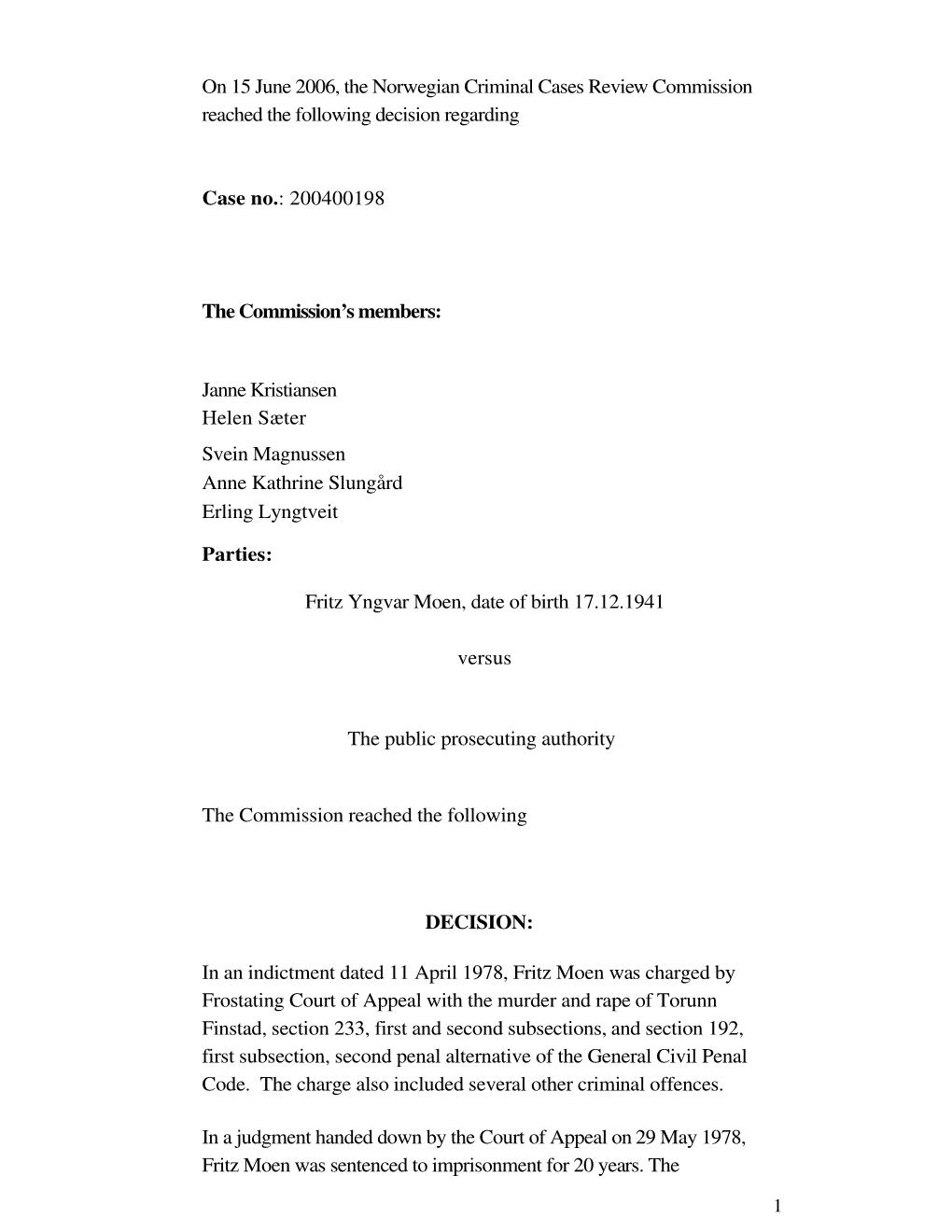 On 15 June 2006, the Norwegian Criminal Cases Review Commission Reached the Following Decision Regarding