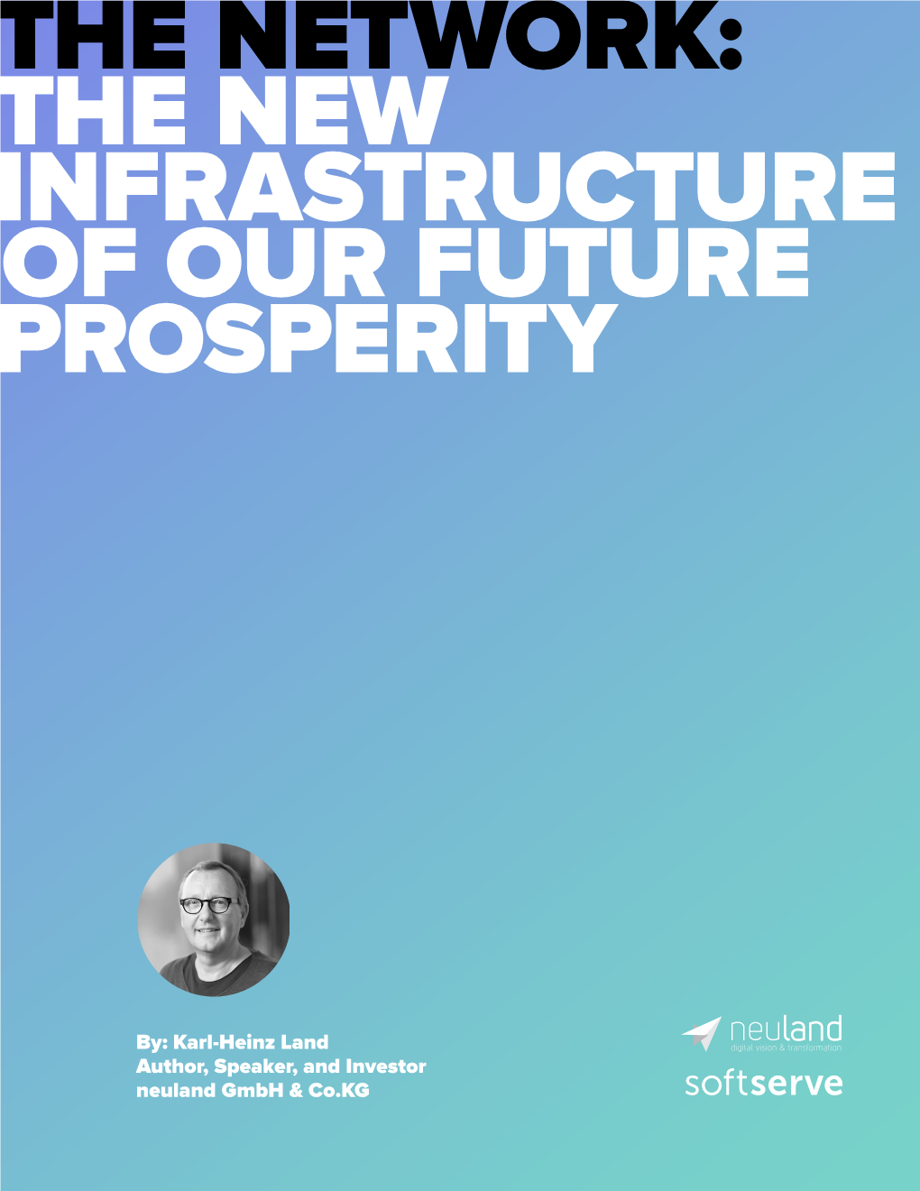 The Network: the New Infrastructure of Our Future Prosperity