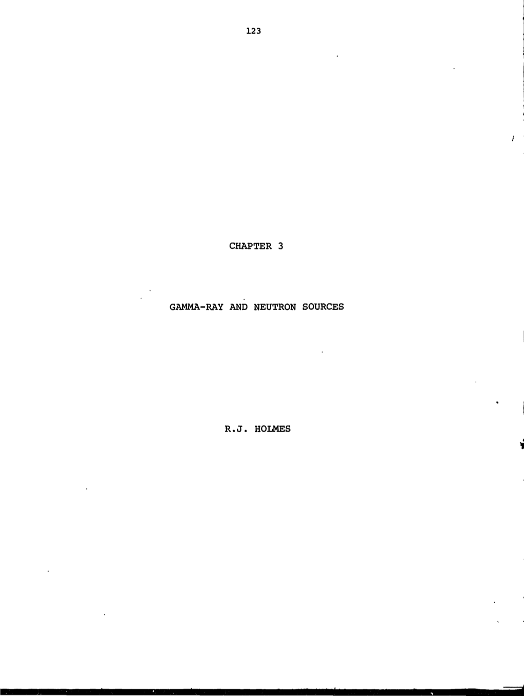 Chapter 3 Gamma-Ray and Neutron Sources R.J. Holmes