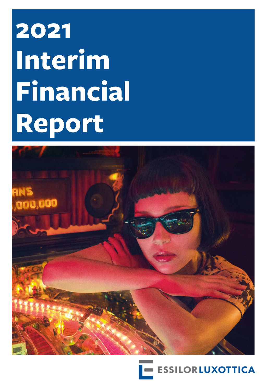 2021 Interim Financial Report 2021 Interim Financial Report Essilorluxottica