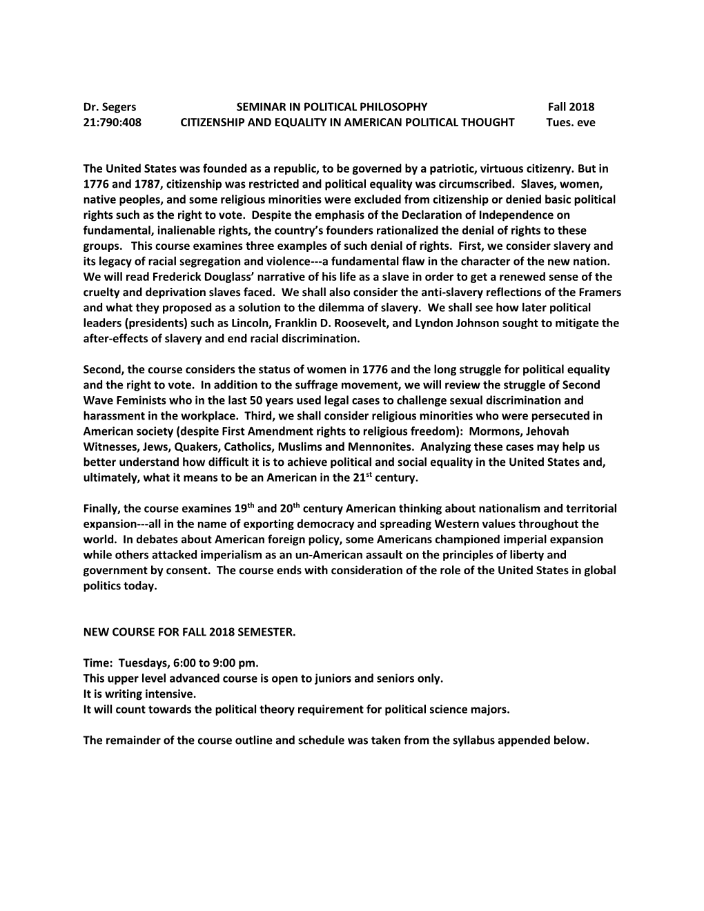 Dr. Segers SEMINAR in POLITICAL PHILOSOPHY Fall 2018 21:790:408 CITIZENSHIP and EQUALITY in AMERICAN POLITICAL THOUGHT Tues