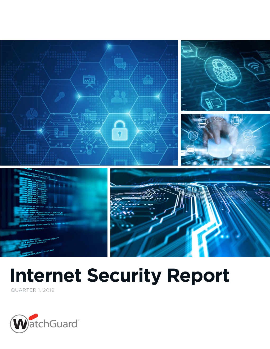 Internet Security Report QUARTER 1, 2019 Contents