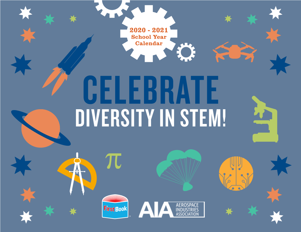 School Year Calendar CELEBRATE DIVERSITY in STEM! CELEBRATE DIVERSITY in STEM with YOUR STUDENTS!