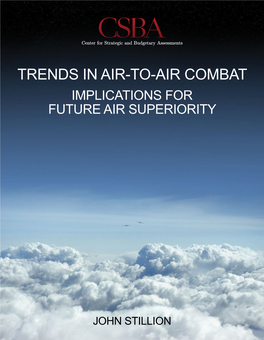 Trends in Air-To-Air Combat Implications for Future Air Superiority
