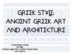 Ancient Foundations Unit Three IB * Ancient Greek Architecture