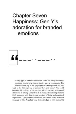 Chapter Seven Happiness: Gen Y's Adoration for Branded Emotions
